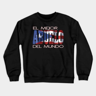 El Mejor Abuelo Del Mundo Puerto Rico Flag Puerto Rican Pride Crewneck Sweatshirt